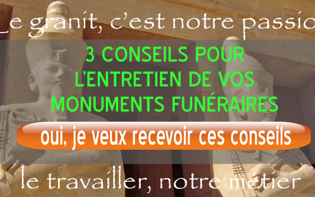 3 conseils pour l’entretien de vos monuments funéraires